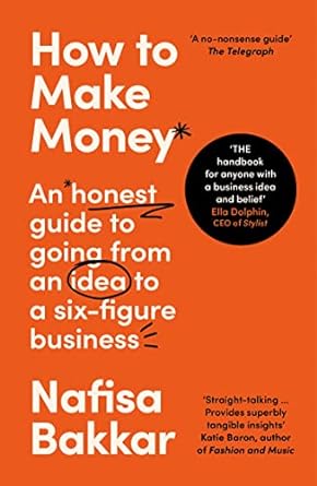 how to make money a new honest guide to starting and building a six figure successful business 1st edition