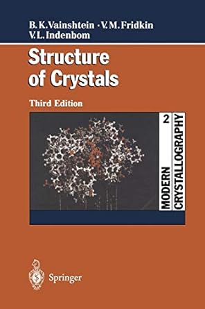 modern crystallography 2 structure of crystals 3rd edition boris k vainshtein ,vladimir m fridkin ,vladimir l