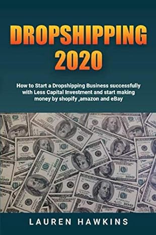 dropshipping 2020 how to start a dropshipping business successfully with less capital investment and start