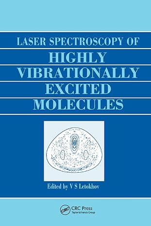 laser spectroscopy of highly vibrationally excited molecules 1st edition vladilen stepanovich letokhov