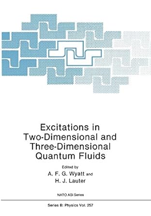 excitations in two dimensional and three dimensional quantum fluids 1st edition a f g wyatt ,h j lauter