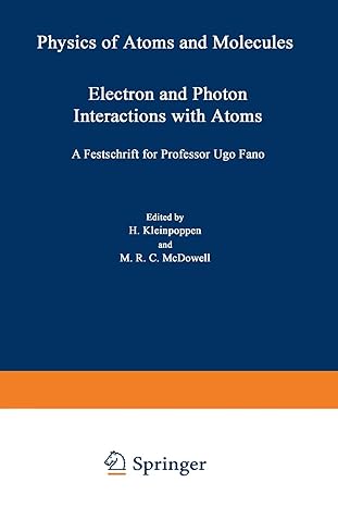 physics of atoms and molecules electron and photon interactions with atoms a festschrift for professor ugo