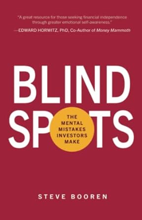 blind spots the mental mistakes investors make 1st edition steve booren 979-8986782515