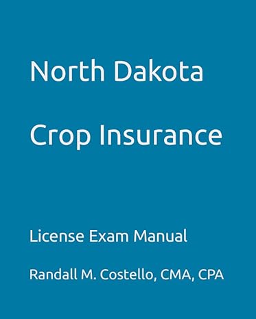 north dakota crop insurance license exam manual 1st edition randall m. costello cpa 979-8396585461