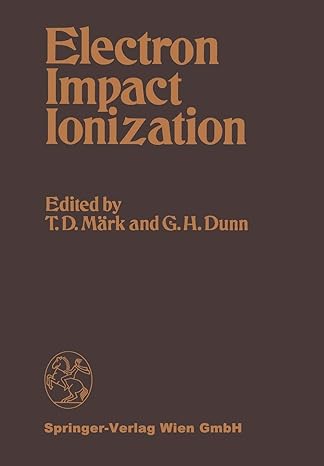electron impact ionization 1st edition t d mark ,g h dunn 3709140307, 978-3709140307