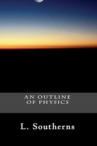 an outline of physics 1st edition l southerns 1482080311, 978-1482080315