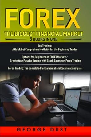 forex the biggest financial market 1st edition george dust 979-8773677628