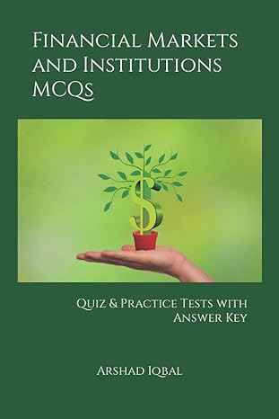 financial markets and institutions multiple choice questions and answers quiz and practice tests with answer