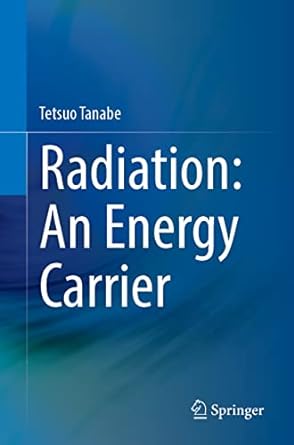 radiation an energy carrier 1st edition tetsuo tanabe 9811919569, 978-9811919565