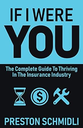 if i were you the complete guide to thriving in the insurance industry 1st edition preston schmidli ,lacey
