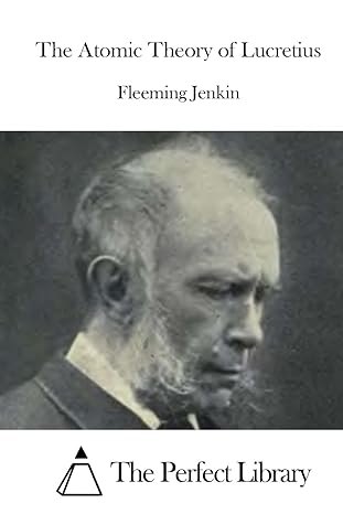 the atomic theory of lucretius 1st edition fleeming jenkin ,the perfect library 1522852212, 978-1522852216