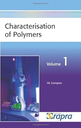 characterisation of polymers volume 1 1st edition t r crompton 1847351220, 978-1847351227