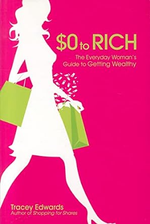 $0 to rich the everyday woman s guide to getting wealthy 1st edition tracey edwards 0731407334, 978-0731407330
