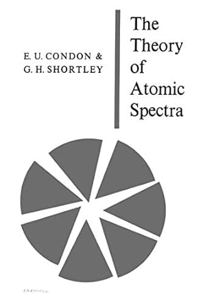 the theory of atomic spectra 1st edition e u condon ,g h shortley 0521092094, 978-0521092098