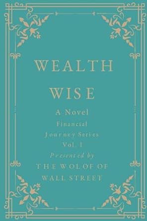 wealth wise a novel financial journey series volume 1 1st edition mosi peyton ,ndeye diop 979-8218246785