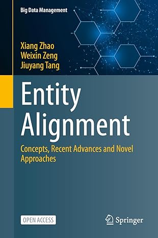 entity alignment concepts recent advances and novel approaches 1st edition xiang zhao ,weixin zeng ,jiuyang