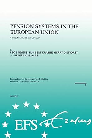 pension systems in the european union competition and tax aspects 1st edition leo stevens 9041197524,