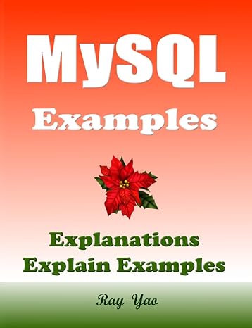mysql examples explanations explain examples 1st edition harry baker ,ray yao b0cqk9rn2j, 979-8872176237
