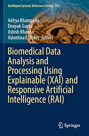 biomedical data analysis and processing using explainable and responsive artificial intelligence 1st edition