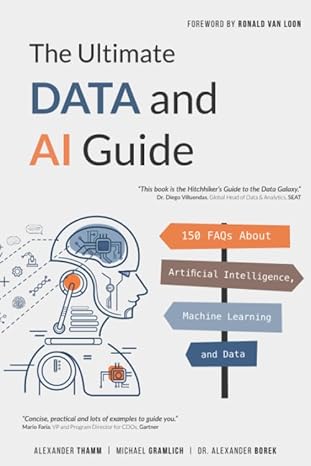 the ultimate data and ai guide 150 faqs about artificial intelligence machine learning and data 1st edition