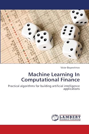 machine learning in computational finance practical algorithms for building artificial intelligence