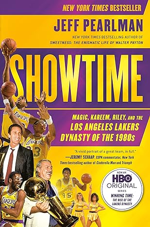 showtime magic kareem riley and the los angeles lakers dynasty of the 1980s 1st edition jeff pearlman