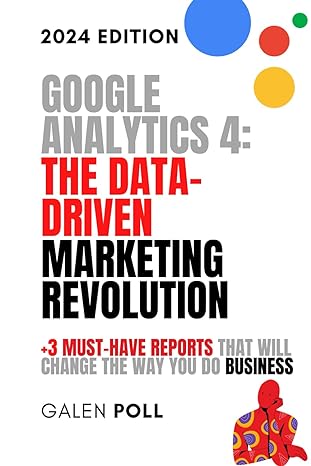 google analytics 4 the data driven marketing revolution 2024th edition galen poll b0crk92f5f, 979-8873956234
