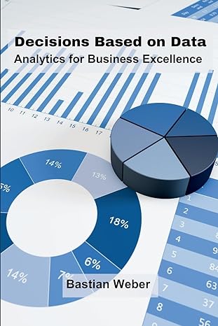 decisions based on data analytics for business excellence 1st edition bastian weber 9358681683, 978-9358681680