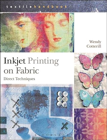 inkjet printing on fabric direct techniques 1st edition wendy cotterill 1408191903, 978-1408191903