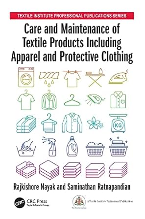 care and maintenance of textile products including apparel and protective clothing 1st edition rajkishore