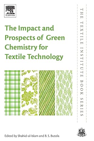 the impact and prospects of green chemistry for textile technology 1st edition shahid ul islam, bhupendra