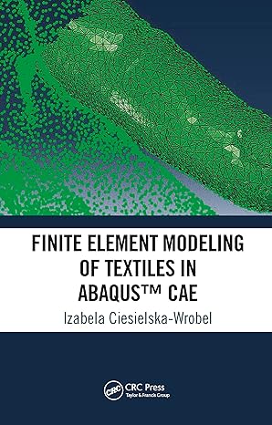 finite element modeling of textiles in abaqus cae 1st edition izabela ciesielska wrobel 1032091312,