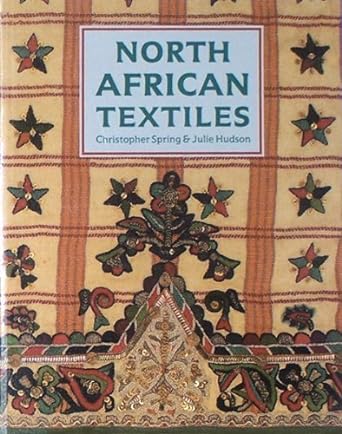 north african textiles 1st edition christopher spring, julie hudson 1560986662, 978-1560986669