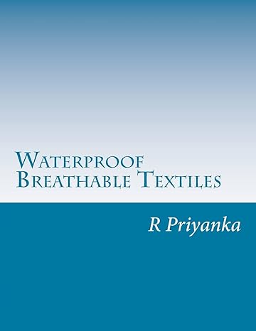 waterproof breathable textiles 1st edition r priyanka 1548950165, 978-1548950163