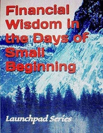 financial wisdom in the days of small beginning launchpad series 1st edition dr. victor peters phd ,dr.