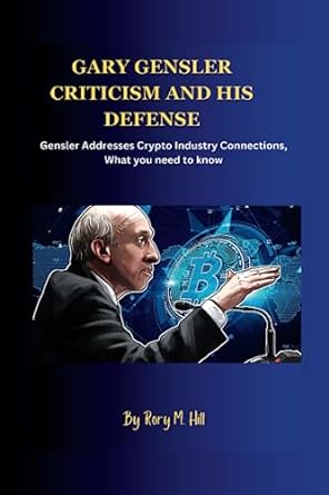 gary gensler criticism and his defense gensler addresses crypto industry connections what you need to know