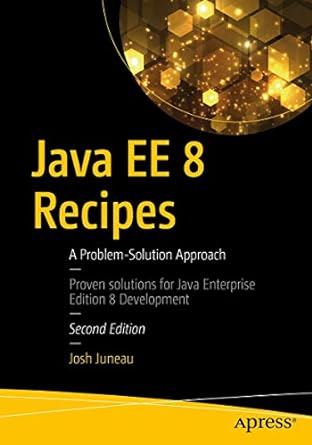 java ee 8 recipes a problem solution approach 2nd edition josh juneau 1484235932, 978-1484235935