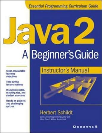 java 2 a beginners guide instructors manual 1st edition herbert schildt 0072190299, 978-0072190298