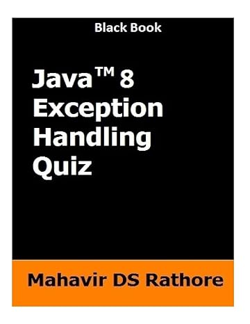 java 8 exception handling quiz 1st edition mahavir ds rathore 1530661013, 978-1530661015