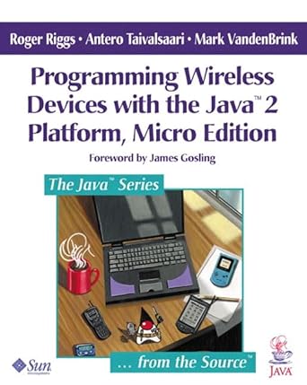 programming wireless devices with the java 2 platform 1st edition roger riggs ,antero taivalsaari ,mark