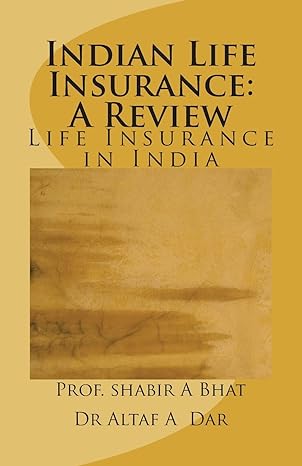 indian life insurance a review insurance in india 1st edition dr altaf ahmad dar 1721866809, 978-1721866809