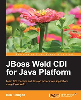 jboss weld cdi for java platform learn cdi concepts and develop modern web applications using jboss weld 1st