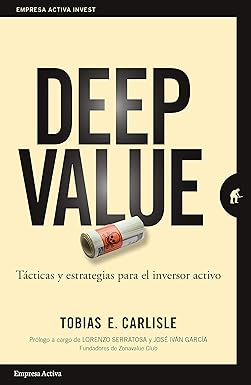 deep value t ctica y estrategias para el inversor activo 1st edition tobias e. carlisle ,alfonso barguno