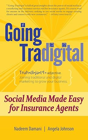 going tradigital social media made easy for insurance agents 1st edition nadeem damani ,angela johnson
