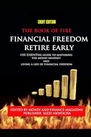 the book of fire financial independence retire early 2023 the essential guide to achieving financial freedom