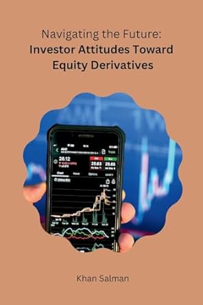 navigating the future investor attitudes toward equity derivatives 1st edition khan salman 8119928490,