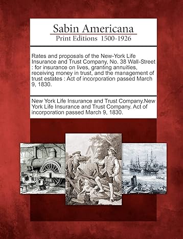 rates and proposals of the new york life insurance and trust company no 38 wall street for insurance on lives