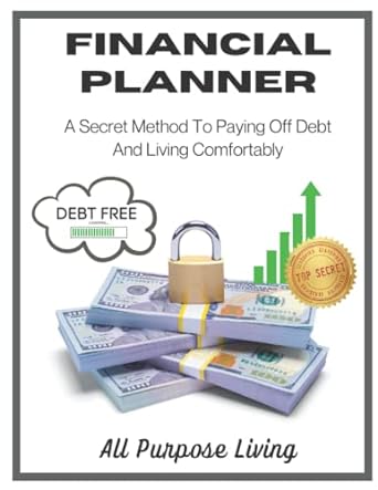 personal financial planner a secret method to paying off debt and living comfortably path to debt free living