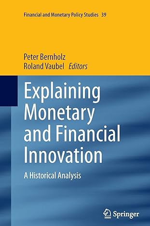 explaining monetary and financial innovation a historical analysis 1st edition peter bernholz ,roland vaubel