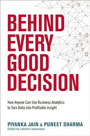 behind every good decision how anyone can use business analytics to turn data into profitable insight 1st